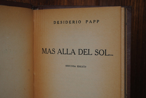 Desiderio Papp, Más Allá Del Sol... 
