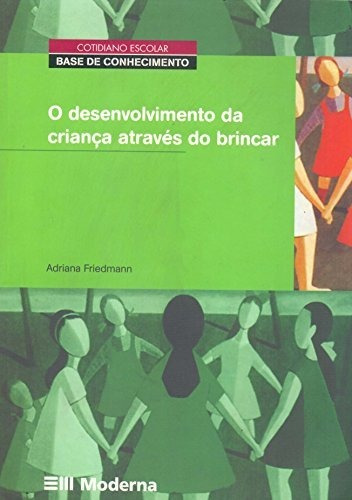 Libro O Desenvolvimento Da Criança Através Do Brincar De Mod