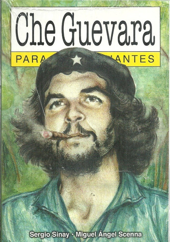 Che Guevara Para Principiantes - Sinay, Sergio/ Scenna, M.a