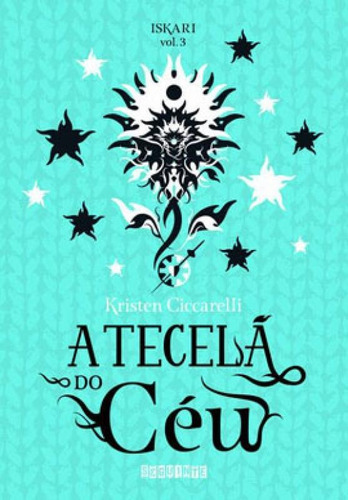 A Tecelã Do Céu - Vol. 3: Iskari, De Ciccarelli, Kristen. Editora Seguinte, Capa Mole Em Português