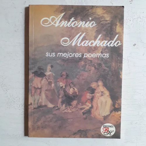 Sus Mejores Poemas Antonio Machado