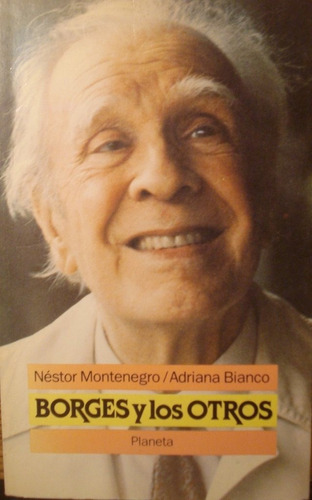 Borges Y Los Otros De Néstor Montenegro Y Adriana Bianco