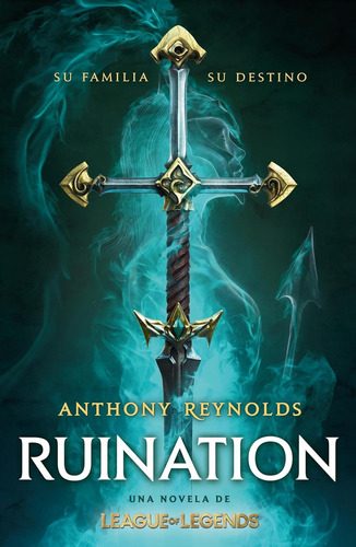 Ruination ( League of Legends 1 ), de Anthony Reynolds., vol. 1. Editorial Montena, tapa pasta blanda, edición 1 en español, 2024