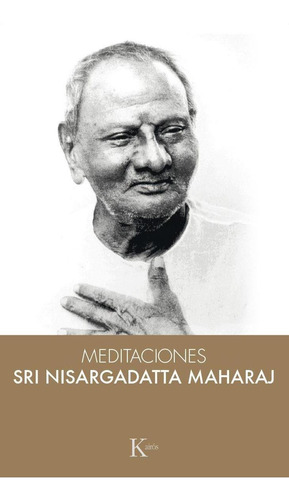 Meditaciones - Sri Nisargadatta Maharaj * Kairos Continente