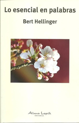 Lo Esencial En Palabras - Bert Hellinger