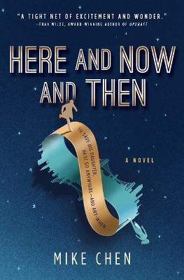 Libro Here And Now And Then - Mike Chen