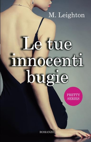 Libro: Le Tue Innocenti Bugie (italian Edition)