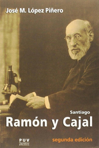 Libro: Santiago Ramón Y Cajal. Lopez Piñeiro, Jose Maria. Pu