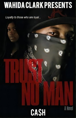 Trust No Man, De Cash. Editorial Wahida Clark Presents Publishing Llc, Tapa Blanda En Inglés