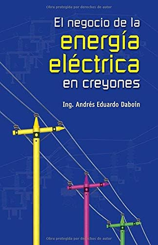 Libro: El Negocio De La Energía Eléctrica En Creyones: El Ne