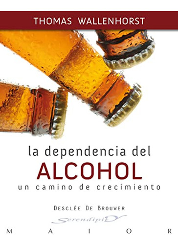 Libro La Dependencia Del Alcohol De Thomas Wallenhorst Ed: 1