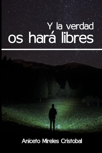 Y La Verdad Os Hará Libres