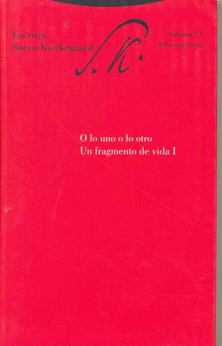 Escritos 2/1. O Lo Uno O Lo Otro. Un Fragmento De Vida.. - S