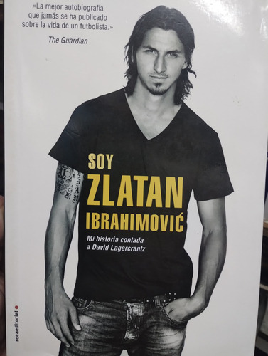 Soy Zlatan Ibrahimovic Autobiog Zlatan Ibrahimovic Impecable