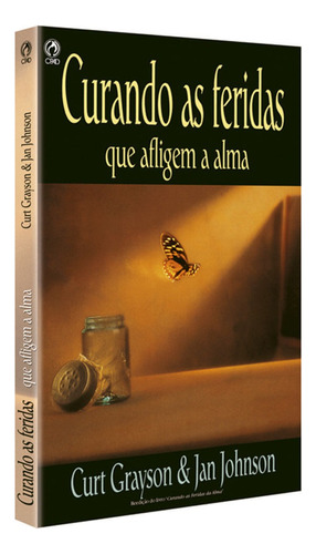 Curando as feridas que afligem a alma, de Grayson, Curt. Editora Casa Publicadora das Assembleias de Deus, capa mole em português, 2000