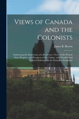 Libro Views Of Canada And The Colonists [microform]: Embr...