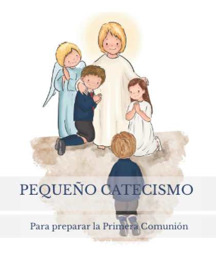 Libro: Pequeño Catecismo: Para Preparar La Primera Comunión