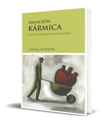 Sanacion Karmica, De Djuna Wojton. Editorial Luciernaga, Tapa Blanda En Español, 2008