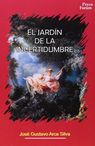 Libro El Jardã­n De La Incertidumbre - Arca Silva, Josã© ...