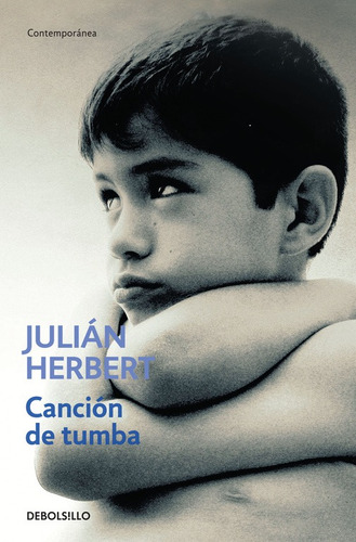 Canción de tumba, de Herbert, Julián. Serie Contemporánea Editorial Debolsillo, tapa blanda en español, 2014
