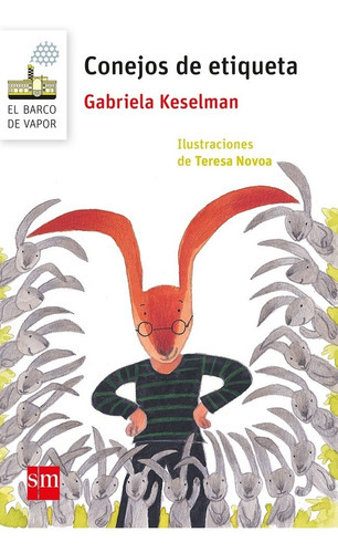 Conejos De Etiqueta, De Gabriela Keselman. Editorial Sm Ediciones, Edición 1 En Español