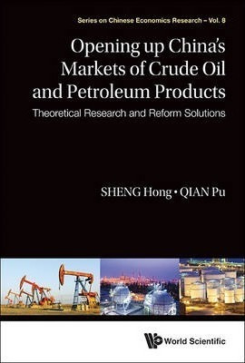 Opening Up China's Markets Of Crude Oil And Petroleum Pro...