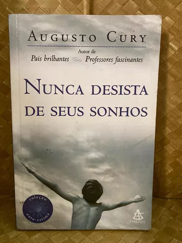 Nunca Desista de Seus Sonhos by Augusto Cury