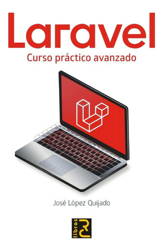 Libro Técnico Laravel. Curso Práctico Avanzado