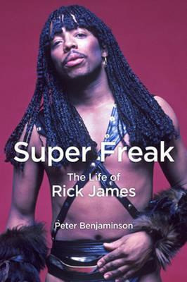 Libro Super Freak : The Life Of Rick James - Peter Benjam...