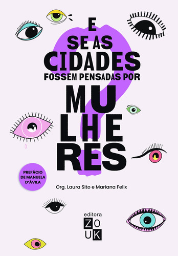 E Se As Cidades Fossem Pensadas Por Mulheres, De Laura Sito. Editora Zouk, Capa Mole Em Português