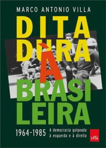 Libro Ditadura À Brasileira 1964 1985 A Democracia Golpeada