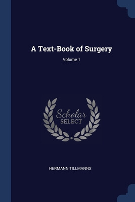 Libro A Text-book Of Surgery; Volume 1 - Tillmanns, Hermann
