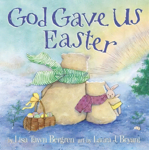 God Gave Us Easter, De Lisa Tawn Bergren. Editorial Waterbrook Press (a Division Of Random House Inc) En Inglés