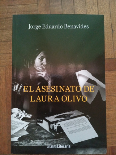 El Asesinato De Laura Olivo. Jorge Eduardo Benavides