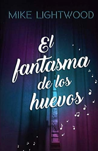Libro: El Fantasma De Los Huevos (spanish Edition)