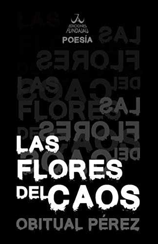 Las Flores Del Caos -poesia-