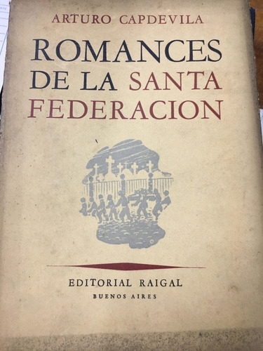 Romances De La Santa Federacion. Arturo Capdevila