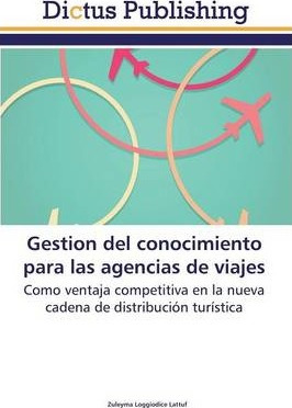 Libro Gestion Del Conocimiento Para Las Agencias De Viaje...