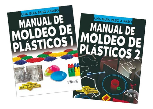 Pack Manual De Moldeo De Plásticos 1 Y 2 Trillas