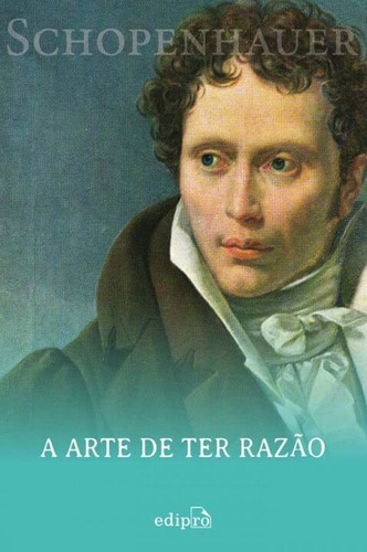 A Arte De Ter Razão - 38 Estratégias Para Vencer Qualquer D