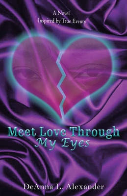 Libro Meet Love Through My Eyes: A Novel Inspired By True...