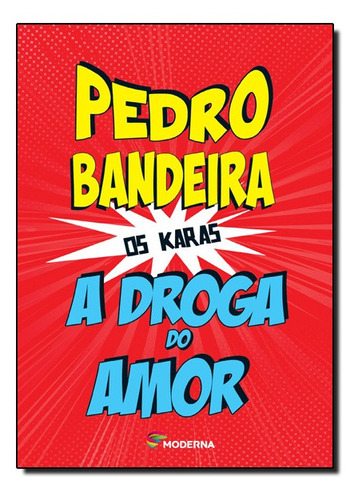 Droga Do Amor, A - Coleção Os Karas