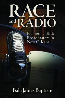 Libro Race And Radio : Pioneering Black Broadcasters In N...