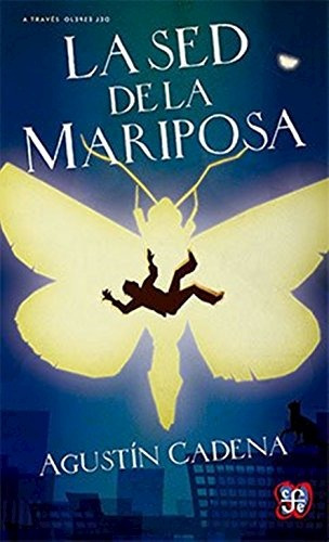 Libro La Sed De La Mariposa De Agustin Cadena Rubio