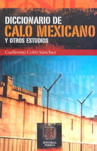 Diccionario De Calo Mexicano Y Otros Estudios Porrua