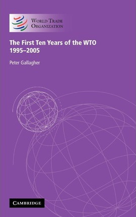 Libro The First Ten Years Of The Wto : 1995-2005 - Peter ...