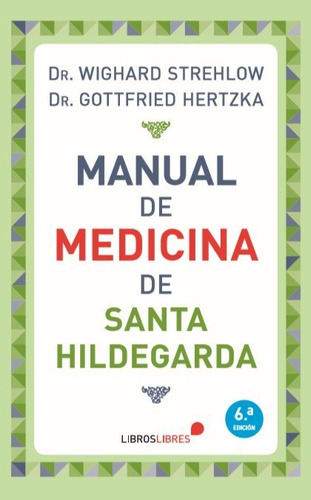 Hertzka Strehlow Manual de medicina de Santa Hildegarda Editorial Libros libres