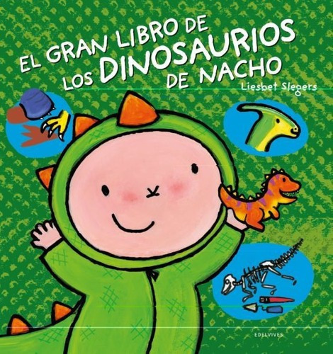 Libro Libro El Gran Libro De Los Dinosaurios De Nacho, De Liesbert Slegers. Editorial Edelvives, Tapa Dura En Español, 2021