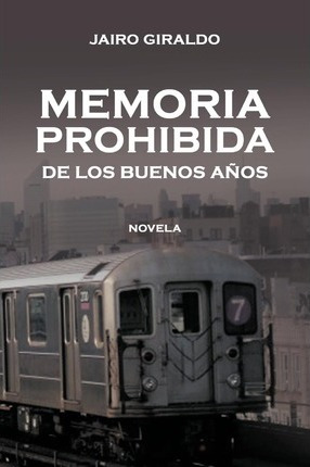 Libro Memoria Prohibida De Los Buenos A Os : Novela - Jai...