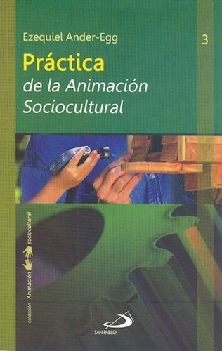 Practica De La Animacion Sociocultural 3 De Ez, de Ezequiel Ander-Egg. Editorial SAN PABLO en español